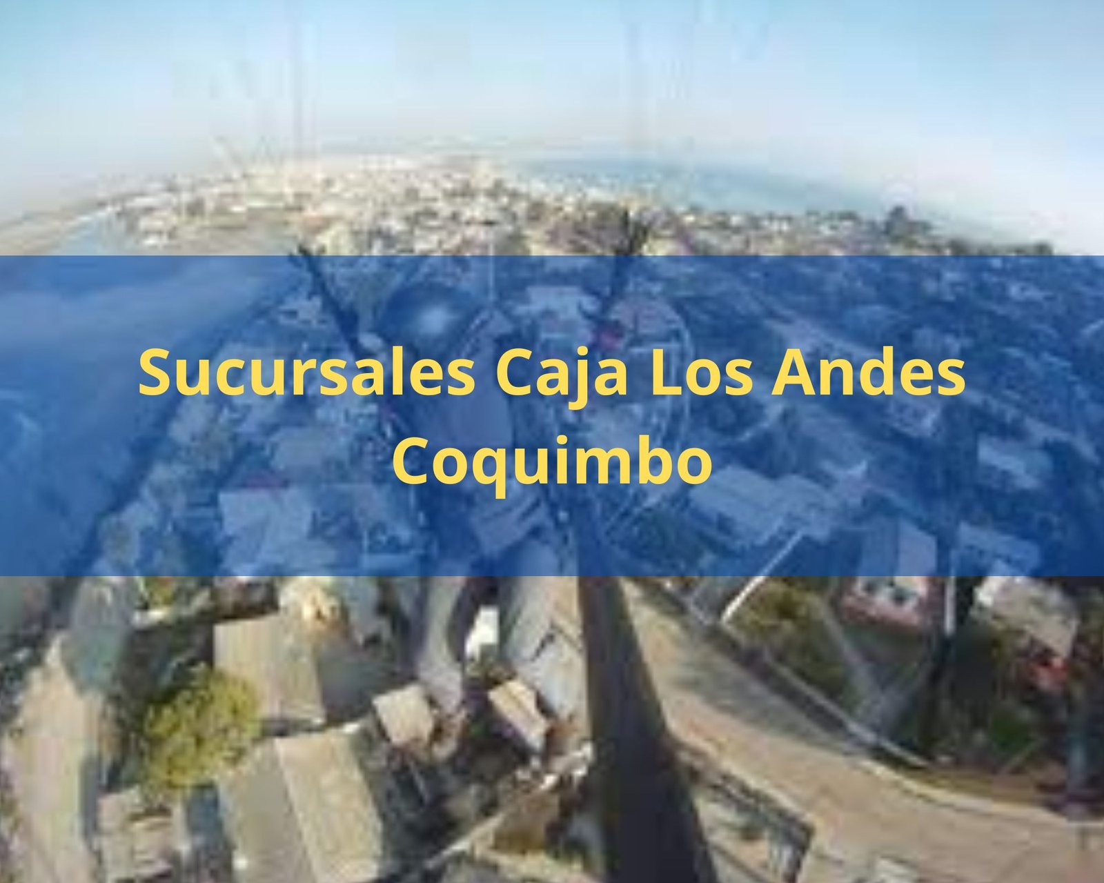 Caja los Andes Coquimbo 【 Teléfonos y Sucursales 】 2024